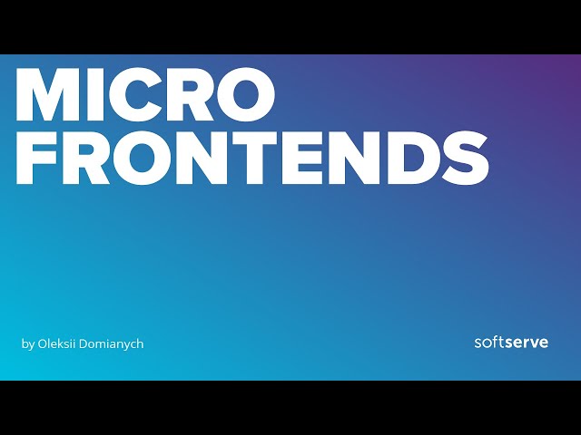 "Micro Frontends" by Oleksii Domianych