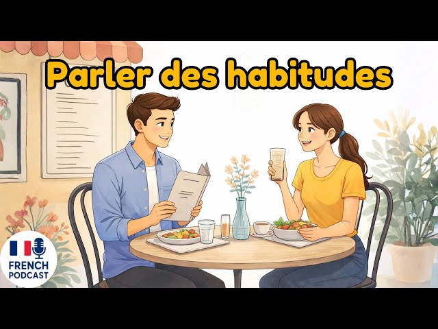 Talking about your HABITS in French 🇫🇷 Learning Podcast (15 min - A2/B1)