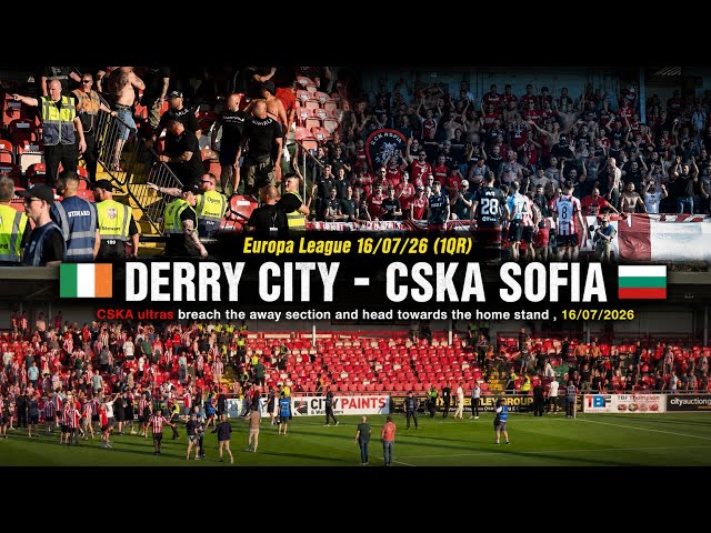 Derry City - CSKA Sofia | CSKA Ultras breach the away section and head towards the home stand
