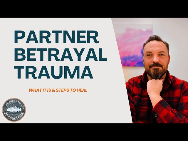What is Partner Betrayal Trauma?