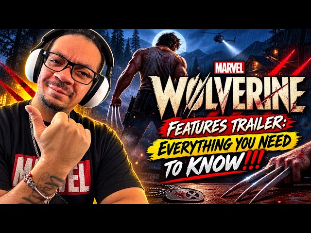 Marvel’s Wolverine Features Trailer – Everything You Need To Know