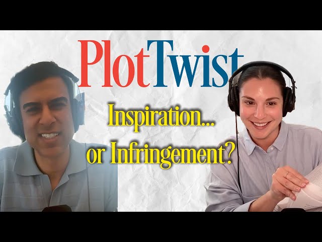 Plot Twist | Episode 1: Inspiration… or Infringement?