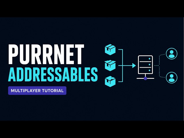 Easiest Unity multiplayer Addressable - PurrNet 2026