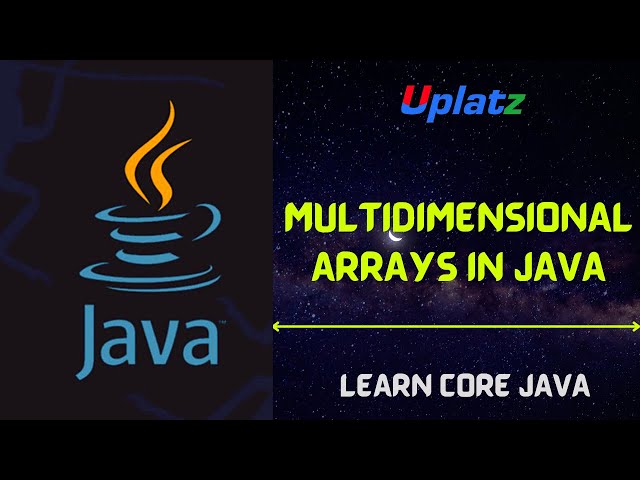 Multidimensional Arrays in Java | Java Programming Tutorial | Java Certification Training | Uplatz