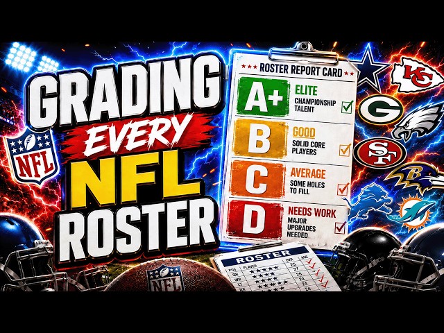 Grading EVERY NFL Roster in the NFL Heading into the 2026 Season