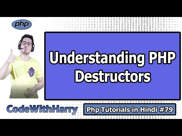__destruct() function in Php | PHP Tutorial #79