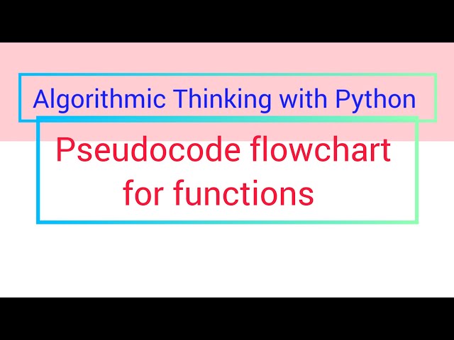 Python function-psudocode,flowchart part4