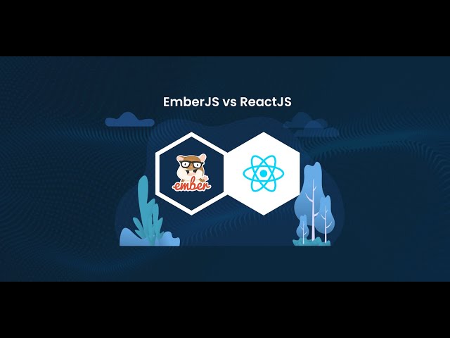 Ember JS vs React JS: Comparing Javascript Technologies
