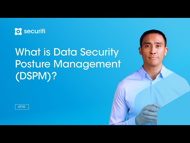 What is DSPM? Comprehensive Guide to Data Security Posture Management