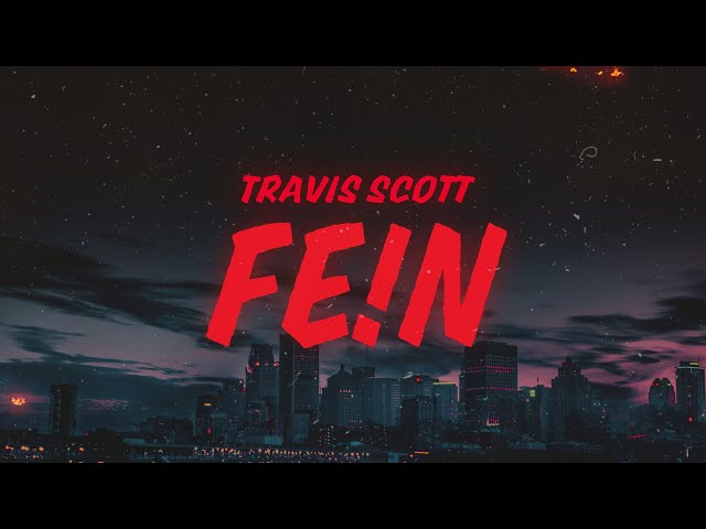 Travis Scott - FE!N (Lyrics) ft. Playboi Carti