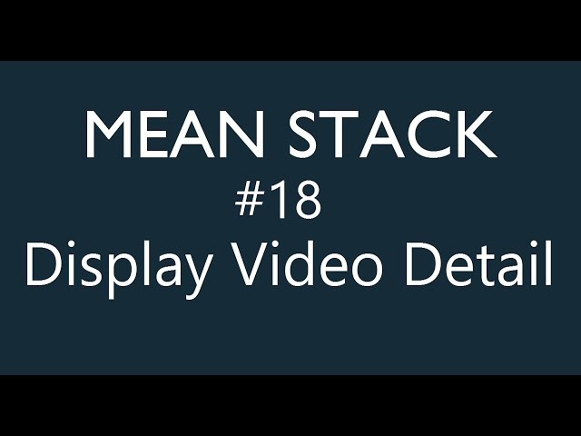 Mean Stack Tutorial - 18 - Displaying Video Detail
