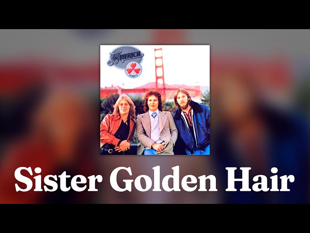 America - Sister Golden Hair (Official Audio)