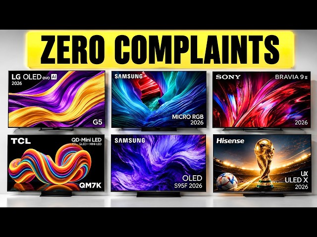 Top 7 TVs With ZERO Complaints You Shouldn’t Miss in 2026!