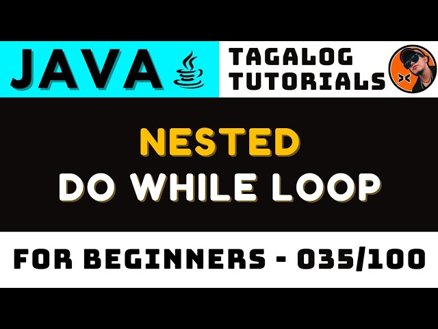 Nested Do While Loop 035 | Tagalog Coding Tutorials