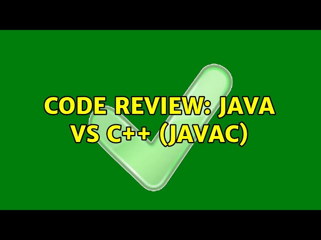 Code Review: Java vs C++ (JAVAC) (4 Solutions!!)