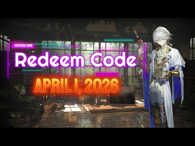 New Redeem Code (April 1, 2026) [Reverse 1999]