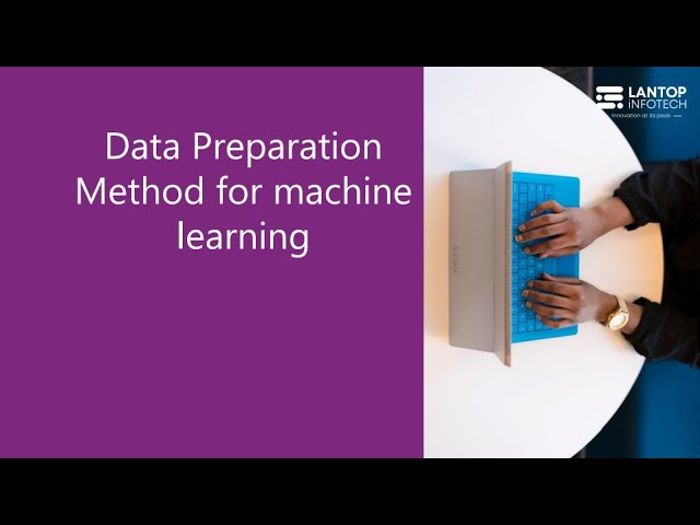 Data Preparation Methods for Machine Learning