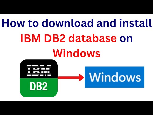 1.IBM db2 database tutorials: How to download and install IBM DB2 database on Windows