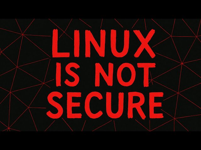 The Myth of Linux Security: A Critical Analysis