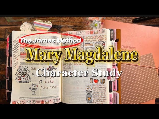 Mary Magdalene Character Study | The James Method Bible Journaling ✍️📖