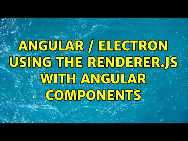 Angular / Electron using the renderer.js with angular components