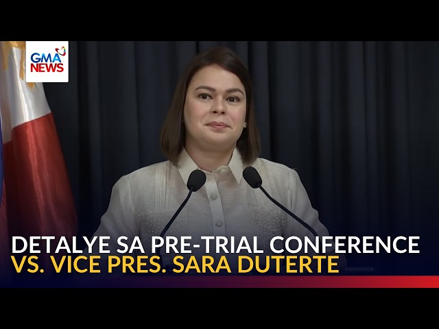 Impeachment team ng Kamara, nagbigay detalye sa pre-trial conference vs. VP Sara Duterte | GMA News