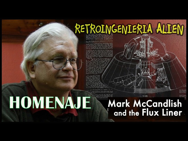 El Ingeniero des-vivido Mark McCandlish Y la Nave Flux Liner Ingeniería inversa Extraterrestre