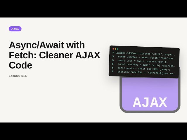 AJAX Series: Async/Await with Fetch: Cleaner AJAX Code