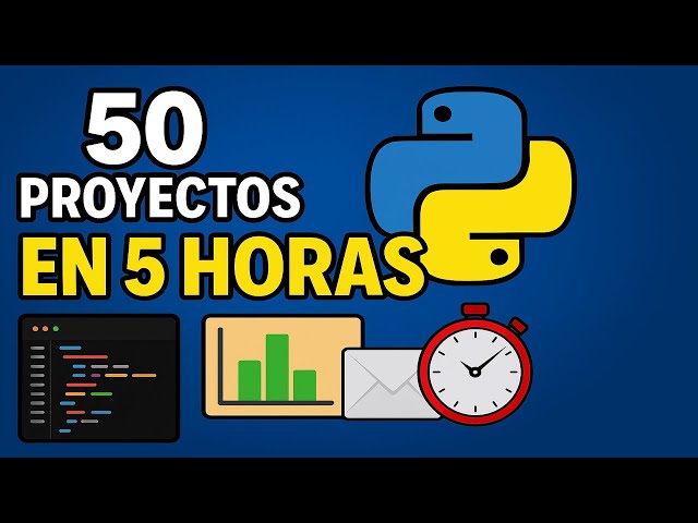 50 Proyectos con Python en 5 Horas – ¡Aprende Programando!