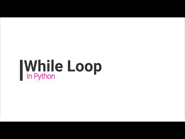 While loop in Python | Core Python | Python Basics | Loops