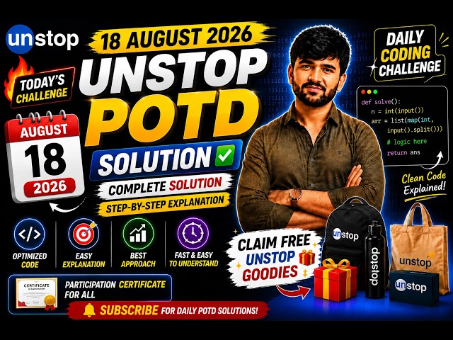🔥 Unstop POTD Solution August 18, 2026 | Complete Solution ✅ | Claim FREE Unstop Goodies 🎁
