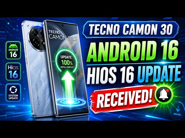 Android 16 and Hios 16 Update For Tecno Camon 30 Series | 7.7GB Update Received