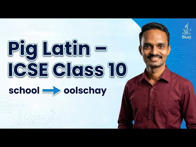 Pig Latin Program in Java | ICSE Class 10 Important String Questions | String Handling in Java
