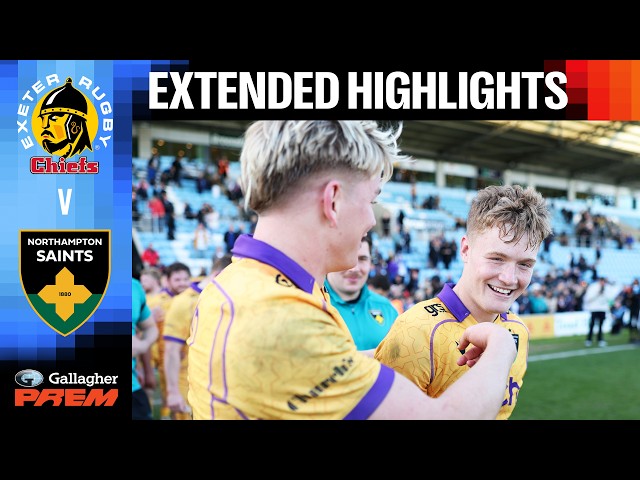 Exeter Chiefs v Northampton Saints | EXTENDED HIGHLIGHTS | Gallagher PREM 25/26 | Round 13