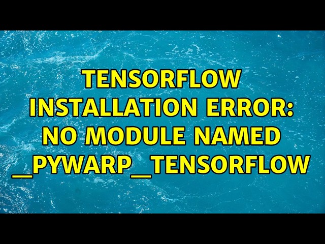 Tensorflow installation error: No module named _pywarp_tensorflow
