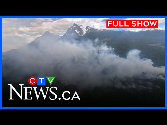 Canadian wildfires continue to intensify | CTV News Saskatchewan Your Morning for July 27, 2026