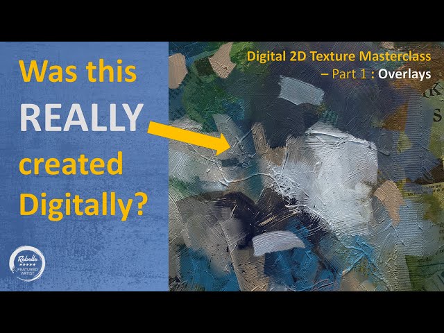 2D Digital Texture Masterclass - Part 1 - Overlays