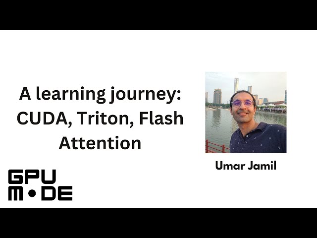 Lecture 50: A learning journey CUDA, Triton, Flash Attention