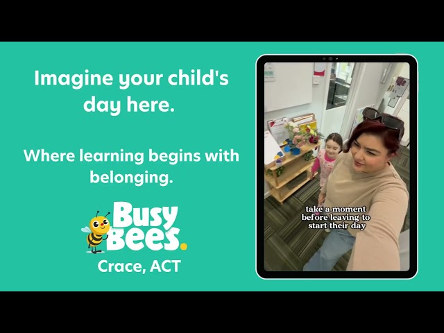 Take a Tour of Busy Bees Crace | Discover Our Early Learning Centre