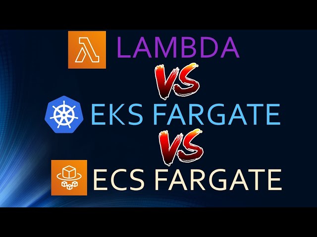 Lambda vs Fargate | Lambda Vs EKS Fargate Vs ECS Fargate | Kubernetes Fargate