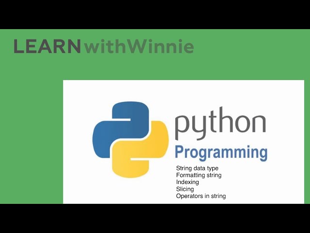 Learn Python Programming | String Data Type | Indexing | Slicing | Operators in String 