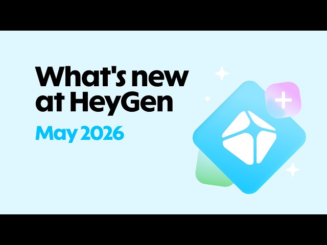18 New HeyGen Features: Avatar V, Hyperframes & More (May 2026)