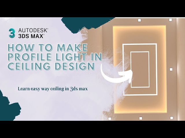 How to make Profile light in ceiling design | In 3ds max