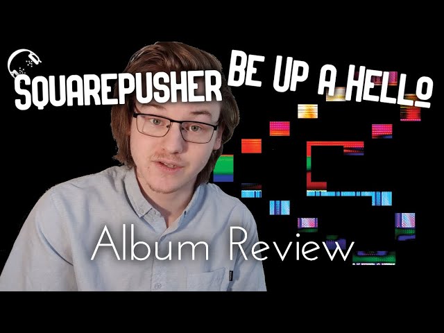 Squarepusher - Be Up a Hello REVIEW