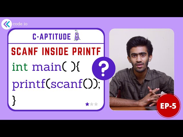 scanf inside printf | C-Aptitude | Ep-5 | Interview Preparation |  English | code io