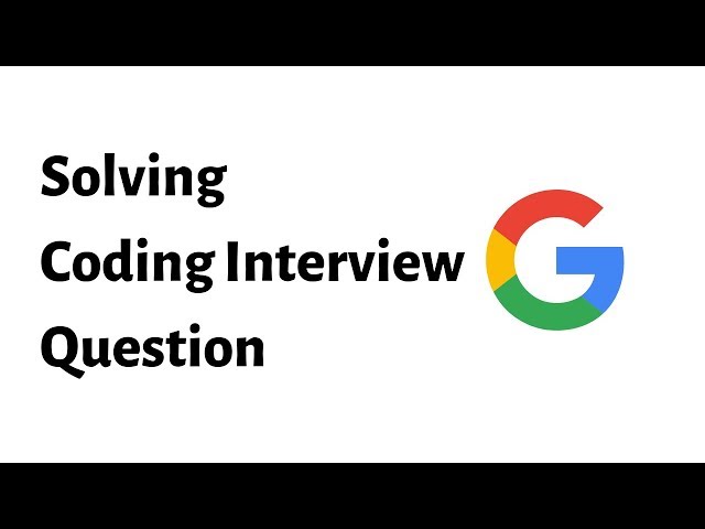 Google coding interview - Solution