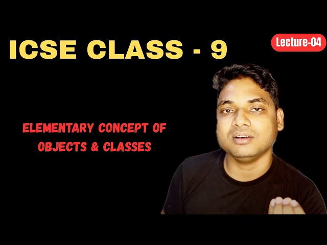 Episode-4 ||chapter-2 || Elementary concept of Object and Classes in Java|| Class 9 ICSE Computer