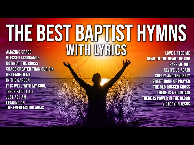 Baptist Hymns with Lyrics - The Greatest Baptist Hymns all Day! LIVE STREAM 24/7