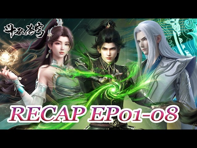 【4K Full】MULTI SUB -【Battle Through the Heavens】 EN | Recap 01-08 FULL | Chinese Animation