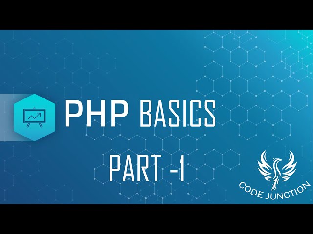 PHP BASICS -  WHAT IS PHP? - CODE JUNCTION